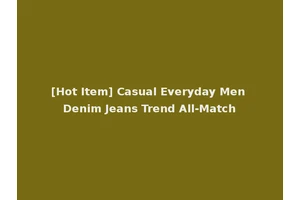 [Hot Item] Casual Everyday Men Denim Jeans Trend All-Match