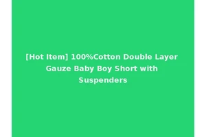 [Hot Item] 100%Cotton Double Layer Gauze Baby Boy Short with Suspenders