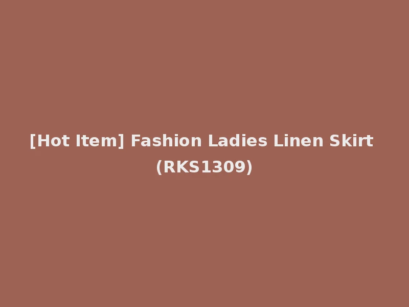 [Hot Item] Fashion Ladies Linen Skirt (RKS1309)