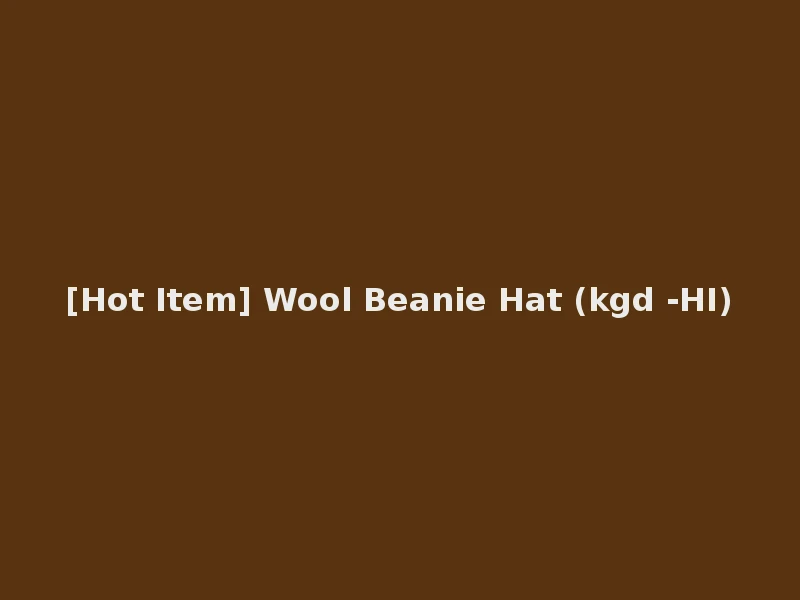 [Hot Item] Wool Beanie Hat (kgd -HI)