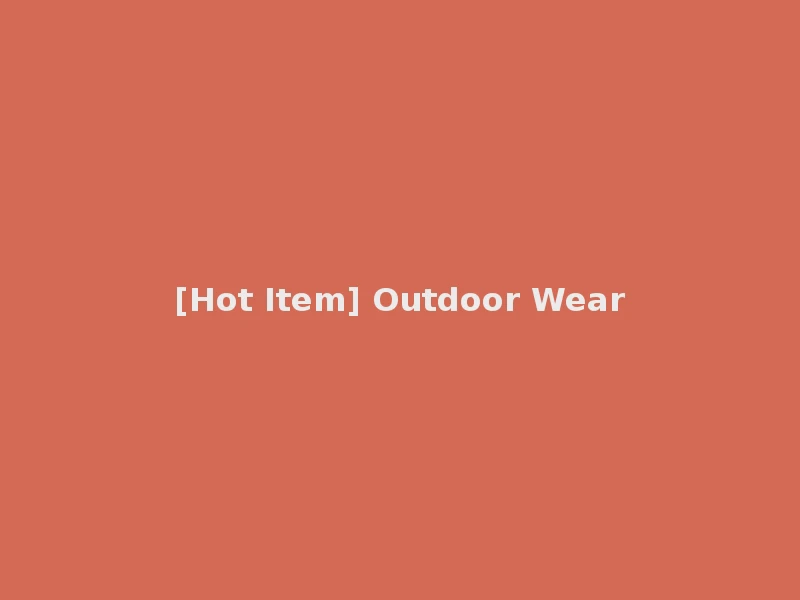 [Hot Item] Outdoor Wear