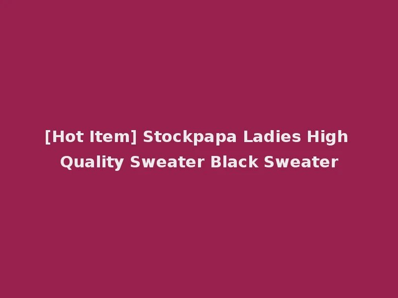 [Hot Item] Stockpapa Ladies High Quality Sweater Black Sweater
