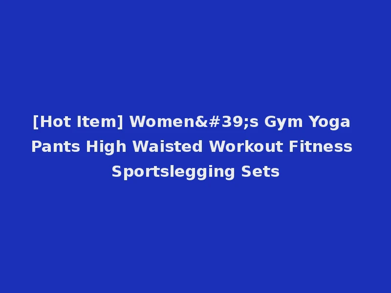 [Hot Item] Women's Gym Yoga Pants High Waisted Workout Fitness Sportslegging Sets