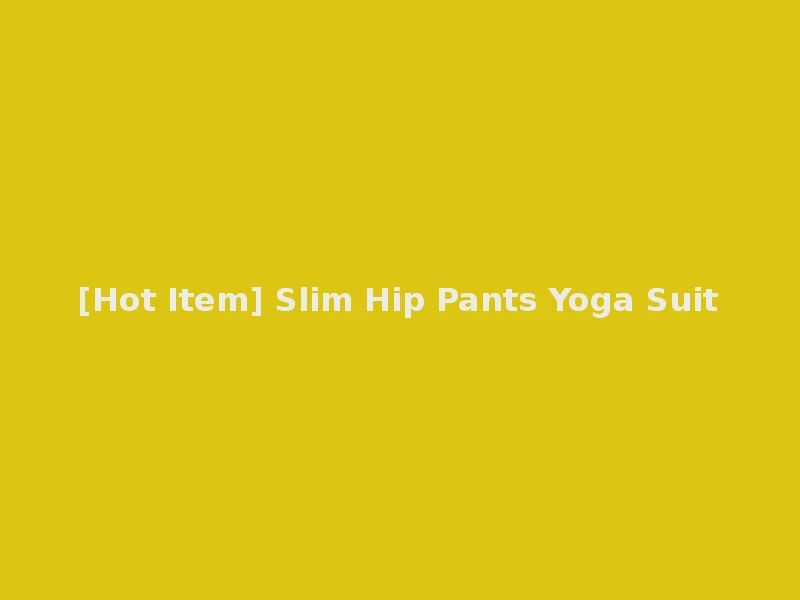 [Hot Item] Slim Hip Pants Yoga Suit