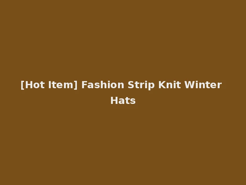 [Hot Item] Fashion Strip Knit Winter Hats