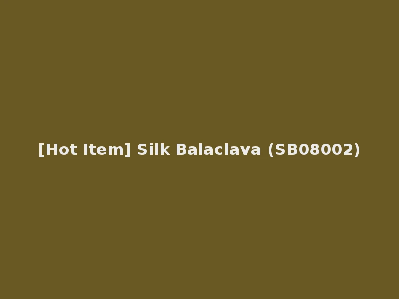 [Hot Item] Silk Balaclava (SB08002)