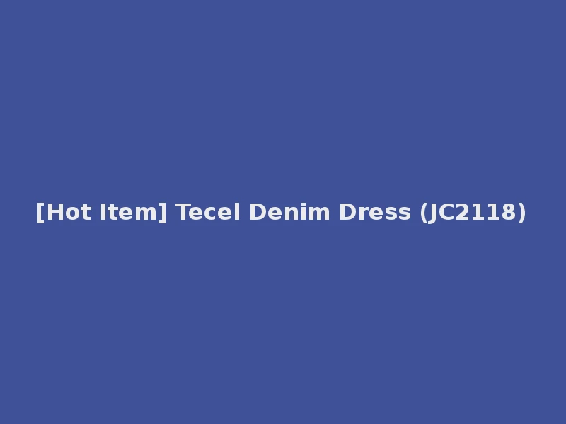 [Hot Item] Tecel Denim Dress (JC2118)