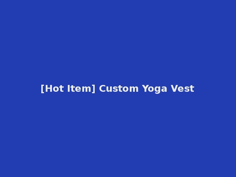 [Hot Item] Custom Yoga Vest