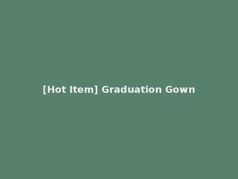 [Hot Item] Graduation Gown