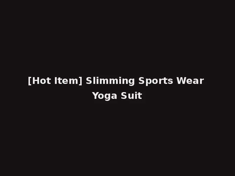 [Hot Item] Slimming Sports Wear Yoga Suit
