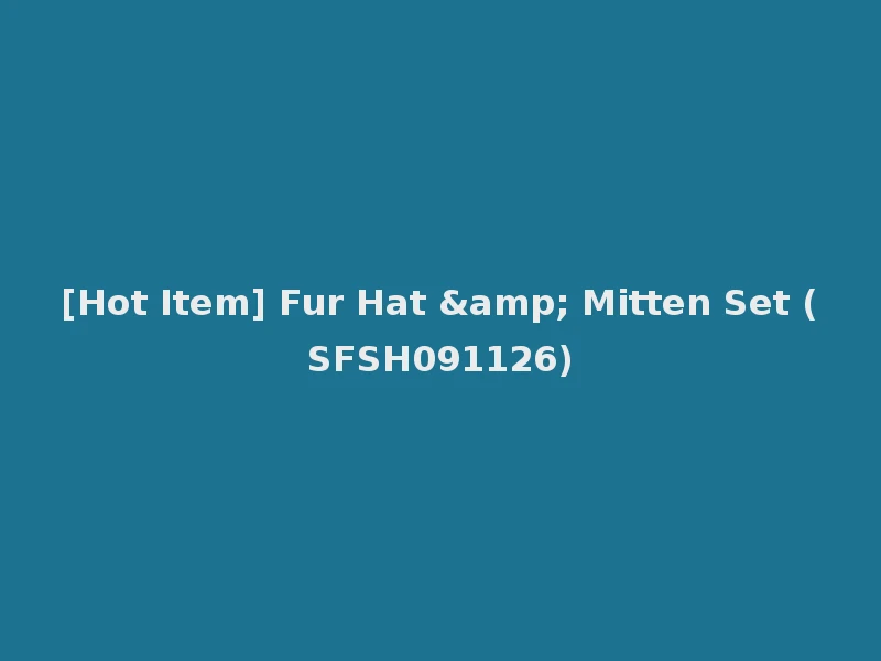 [Hot Item] Fur Hat & Mitten Set (SFSH091126)
