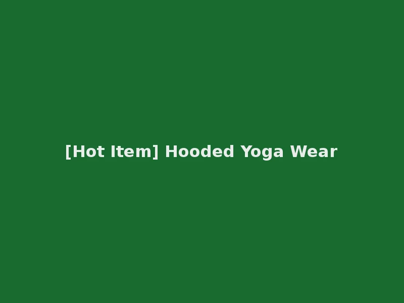 [Hot Item] Hooded Yoga Wear