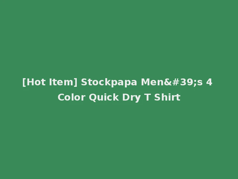 [Hot Item] Stockpapa Men's 4 Color Quick Dry T Shirt