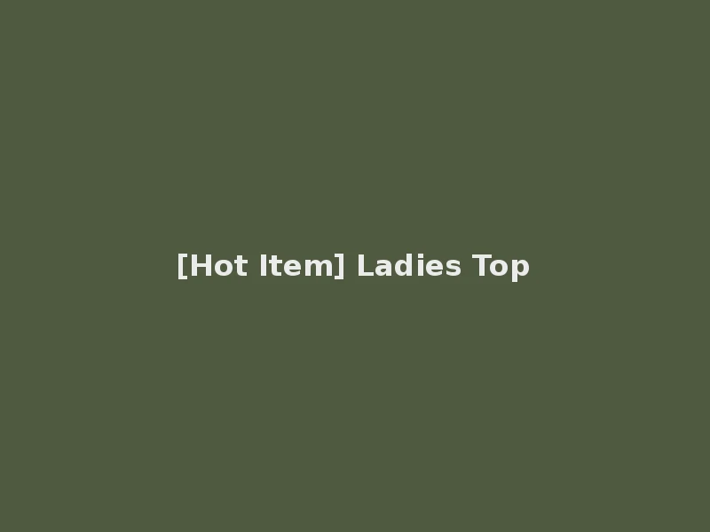 [Hot Item] Ladies Top