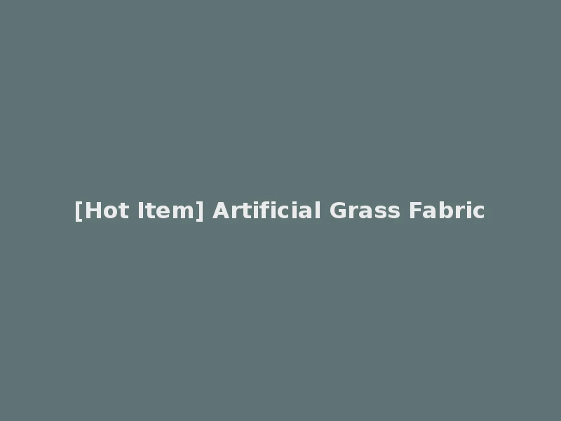 [Hot Item] Artificial Grass Fabric