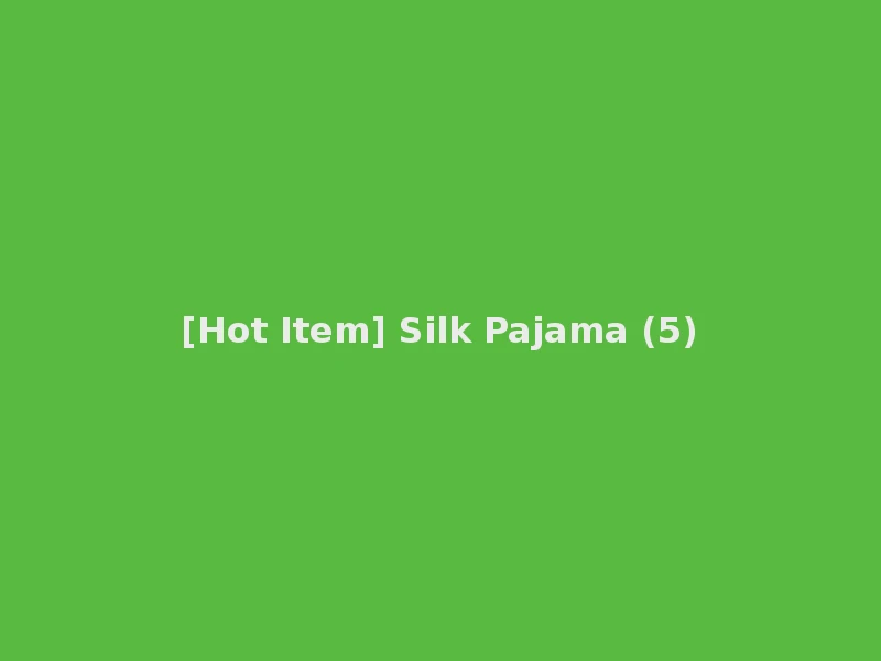 [Hot Item] Silk Pajama (5)