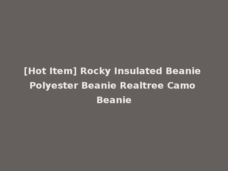 [Hot Item] Rocky Insulated Beanie Polyester Beanie Realtree Camo Beanie