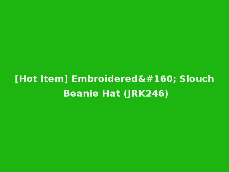 [Hot Item] Embroidered  Slouch Beanie Hat (JRK246)