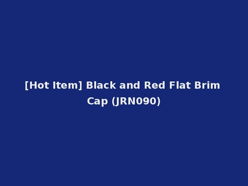 [Hot Item] Black and Red Flat Brim Cap (JRN090)