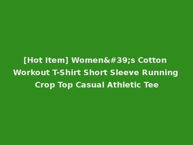 [Hot Item] Women's Cotton Workout T-Shirt Short Sleeve Running Crop Top Casual Athletic Tee