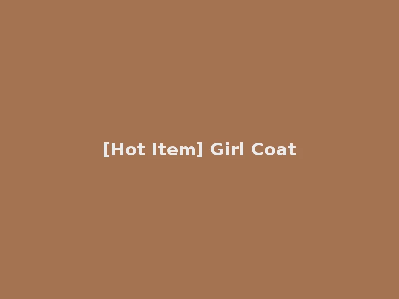 [Hot Item] Girl Coat