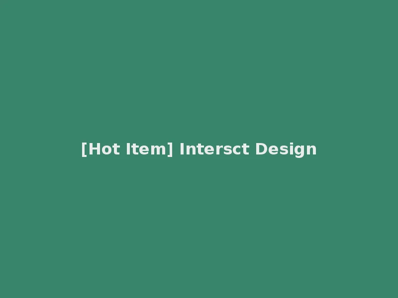 [Hot Item] Intersct Design