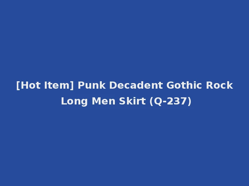 [Hot Item] Punk Decadent Gothic Rock Long Men Skirt (Q-237)