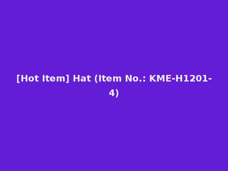 [Hot Item] Hat (Item No.: KME-H1201-4)