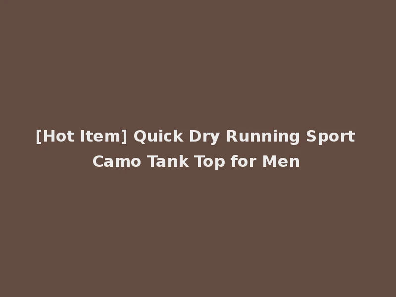 [Hot Item] Quick Dry Running Sport Camo Tank Top for Men