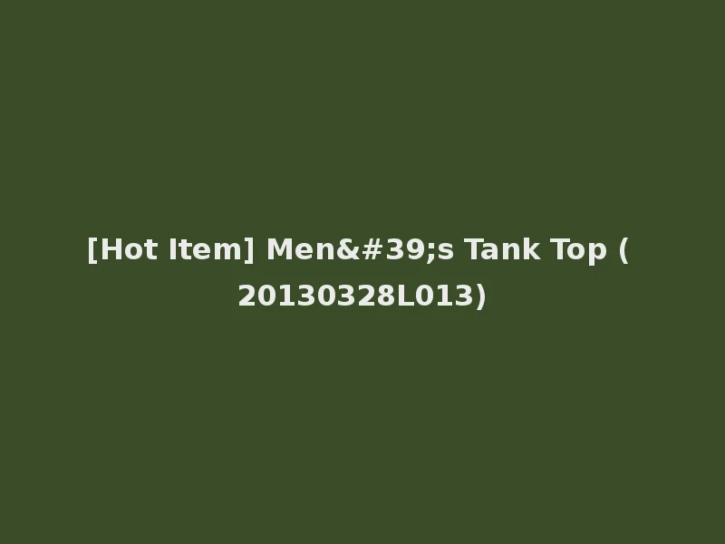 [Hot Item] Men's Tank Top (20130328L013)