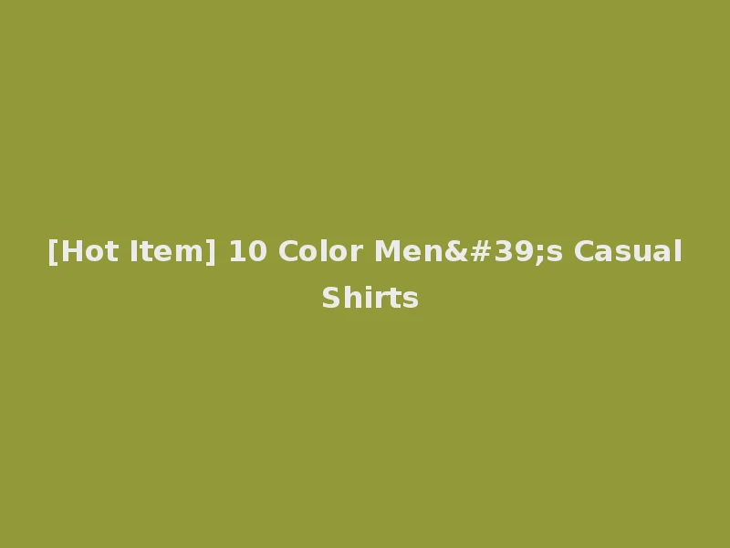 [Hot Item] 10 Color Men's Casual Shirts