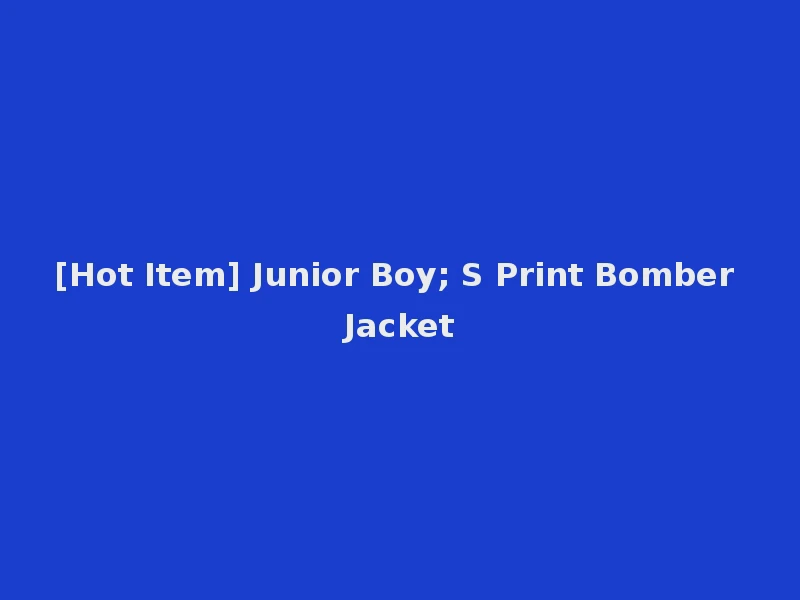 [Hot Item] Junior Boy; S Print Bomber Jacket