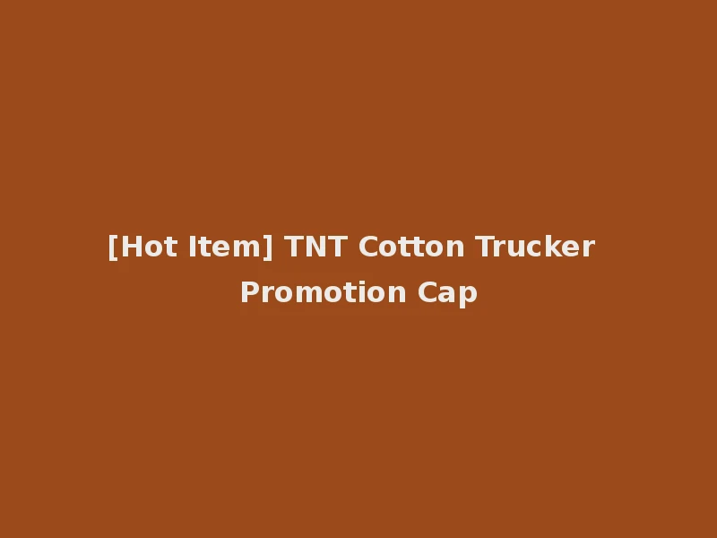 [Hot Item] TNT Cotton Trucker Promotion Cap