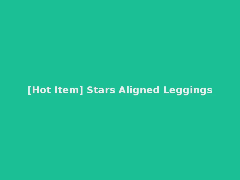 [Hot Item] Stars Aligned Leggings