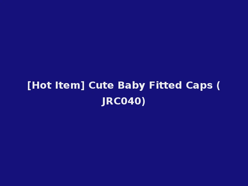 [Hot Item] Cute Baby Fitted Caps (JRC040)