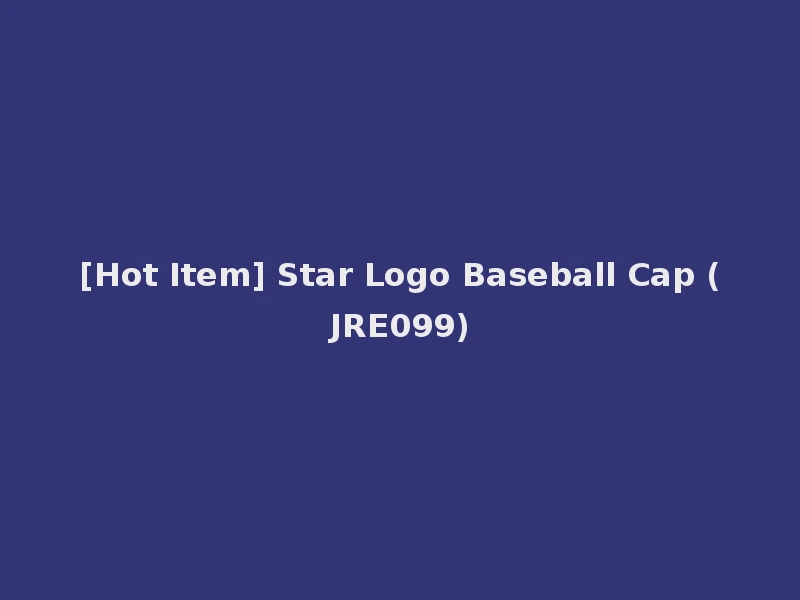 [Hot Item] Star Logo Baseball Cap (JRE099)
