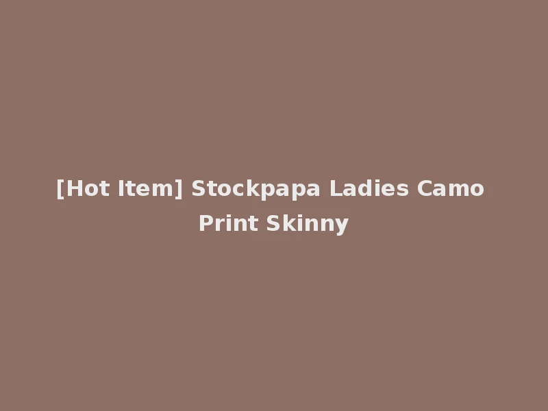 [Hot Item] Stockpapa Ladies Camo Print Skinny