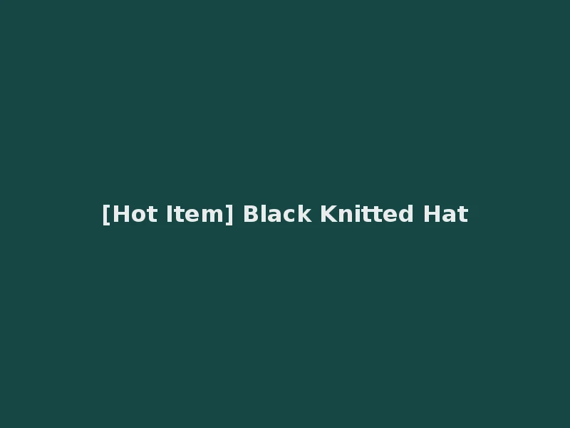 [Hot Item] Black Knitted Hat