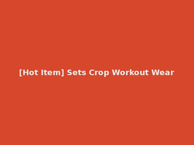 [Hot Item] Sets Crop Workout Wear