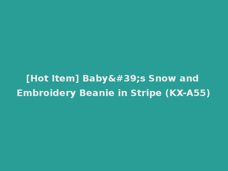 [Hot Item] Baby's Snow and Embroidery Beanie in Stripe (KX-A55)