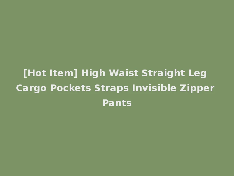 [Hot Item] High Waist Straight Leg Cargo Pockets Straps Invisible Zipper Pants