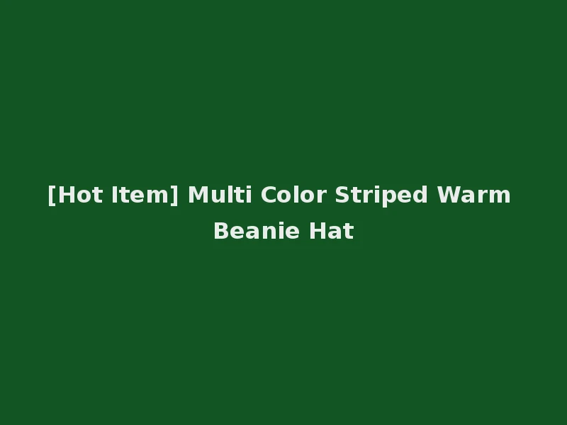 [Hot Item] Multi Color Striped Warm Beanie Hat