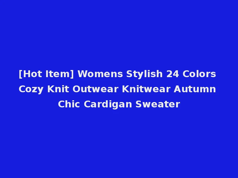 [Hot Item] Womens Stylish 24 Colors Cozy Knit Outwear Knitwear Autumn Chic Cardigan Sweater