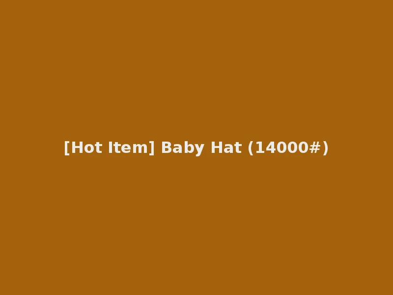 [Hot Item] Baby Hat (14000#)