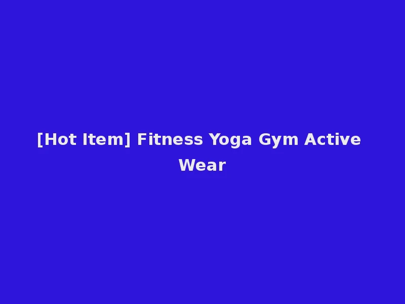 [Hot Item] Fitness Yoga Gym Active Wear