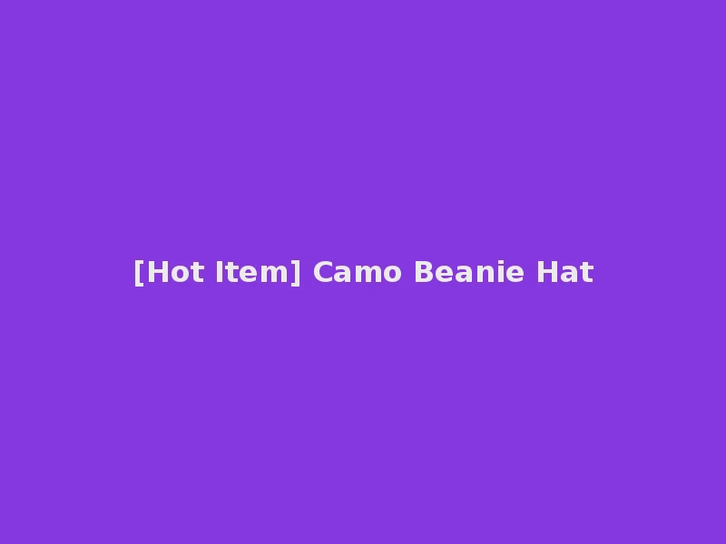 [Hot Item] Camo Beanie Hat