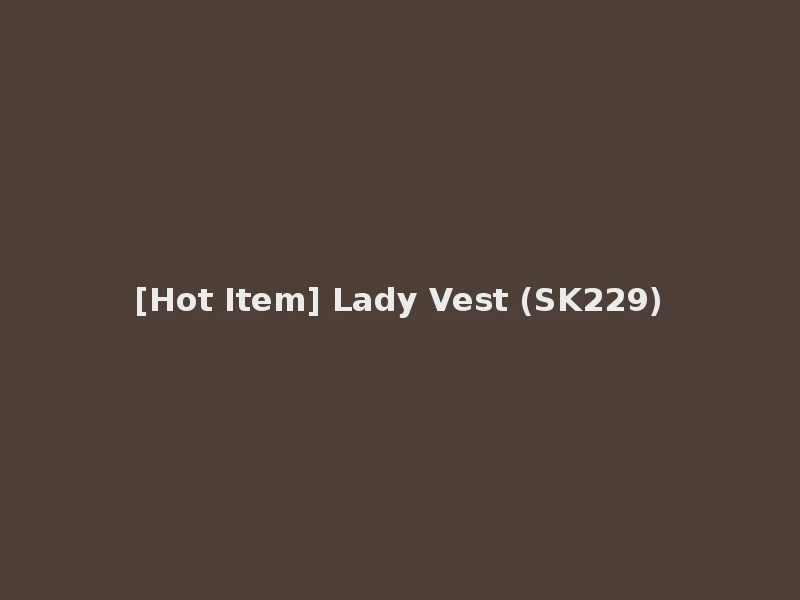 [Hot Item] Lady Vest (SK229)
