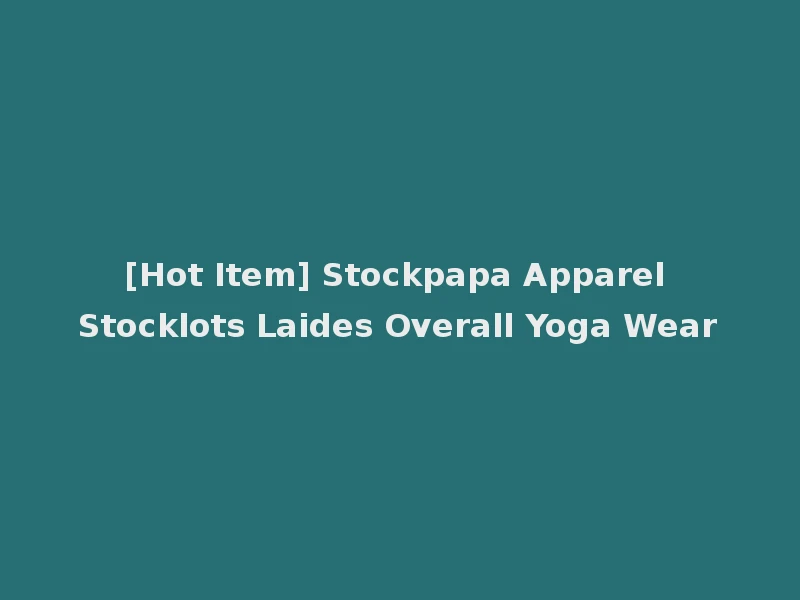 [Hot Item] Stockpapa Apparel Stocklots Laides Overall Yoga Wear