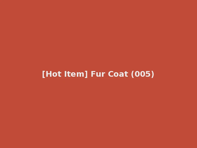 [Hot Item] Fur Coat (005)