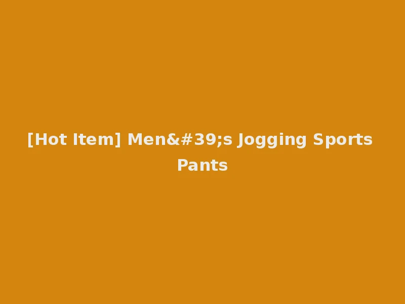 [Hot Item] Men's Jogging Sports Pants